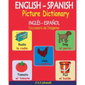 ENGLISH - SPANISH Picture Dictionary (INGLÉS - ESPAÑOL Diccionario de Imágenes)