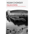 Failed States: The Abuse of Power and the Assault on Democracy