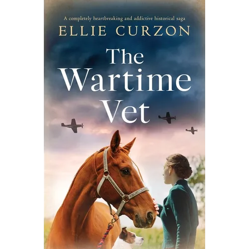 The Wartime Vet: A completely heartbreaking and addictive historical saga