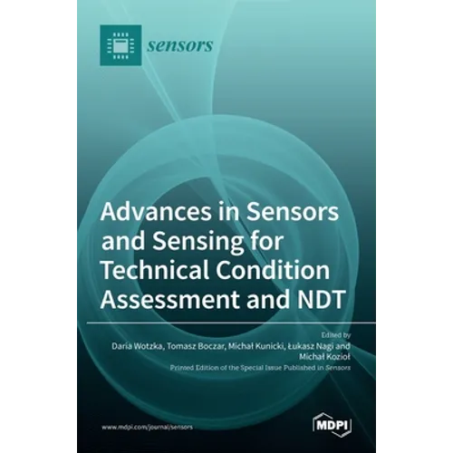 Advances in Sensors and Sensing for Technical Condition Assessment and NDT