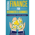 Personal Finance for Beginners & Dummies: Managing Your Money