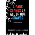A Park Stands on All of Our Graves
