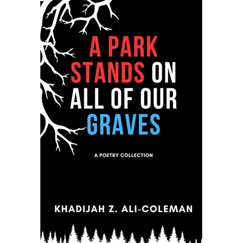 A Park Stands on All of Our Graves