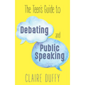 The Teen's Guide to Debating and Public Speaking