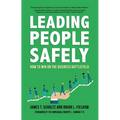 Leading People Safely: How to Win on the Business Battlefield