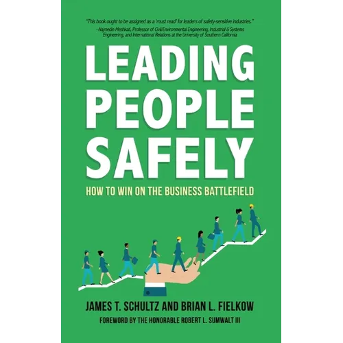 Leading People Safely: How to Win on the Business Battlefield