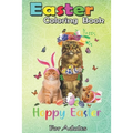 Easter Coloring Book For Adults: Cats Easter Day Bunny Eggs Happy Easter Gift Mens Womens An Adult Easter Coloring Book For Teens & Adults - Great Gif