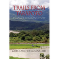 Trails from Tarapoto, A Cancer Surgeon's Story