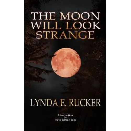 The Moon Will Look Strange
