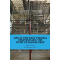 Life at the West Virginia Penitentiary: The Story of Maggie Gray
