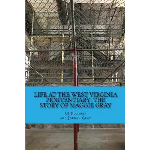 Life at the West Virginia Penitentiary: The Story of Maggie Gray