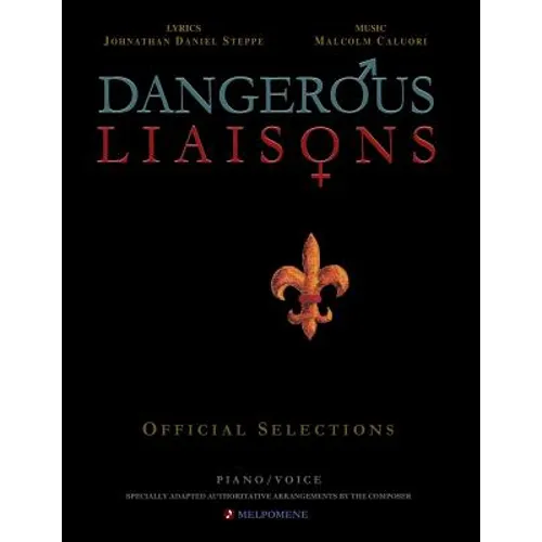 Dangerous Liaisons (Songbook): Musicals Official Piano Vocal Selections (Musical theatre sheet music)