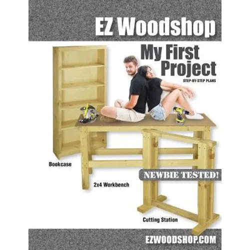 My First Project: Easy-to-Build Woodworking Plans for Beginners