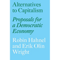 Alternatives to Capitalism: Proposals for a Democratic Economy