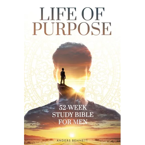 Life Of Purpose: 52-Week Study Bible for Men (Economic Version)
