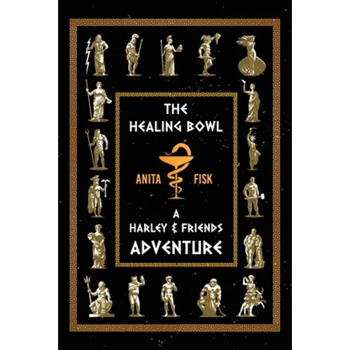 The Healing Bowl: A Harley & Friends Adventure