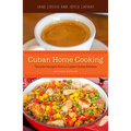 Cuban Home Cooking: Favorite Recipes from a Cuban Home Kitchen