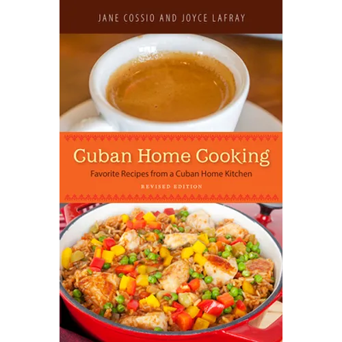 Cuban Home Cooking: Favorite Recipes from a Cuban Home Kitchen