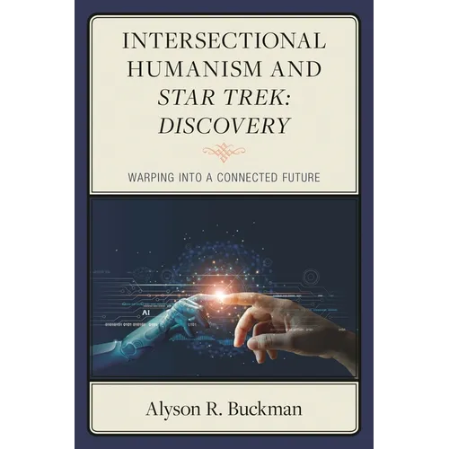 Intersectional Humanism and Star Trek: Discovery: Warping into a Connected Future