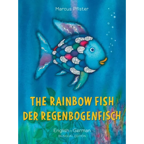 The Rainbow Fish/Der Regenbogenfisch English/German: (Bilingual Edition)