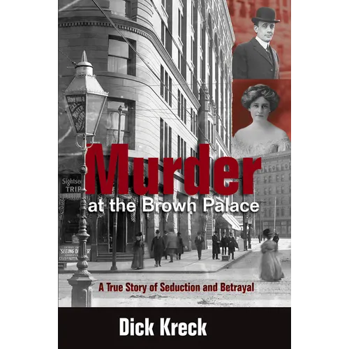 Murder at the Brown Palace: A True Story of Seduction and Betrayal