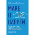 Make It Happen: A tiny book for building a BIG restaurant business