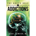The Body's Role in Addictions