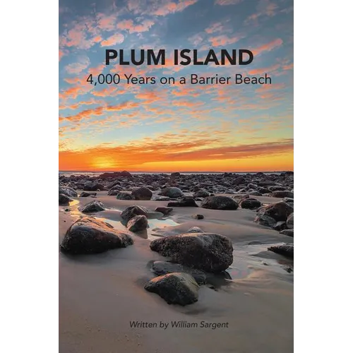 Plum Island; 4,000 Years on a Barrier Beach