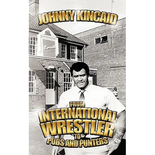 From International Wrestler to Pubs and Punters