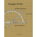 Arpeggio Studies in Three Octaves for the Cello