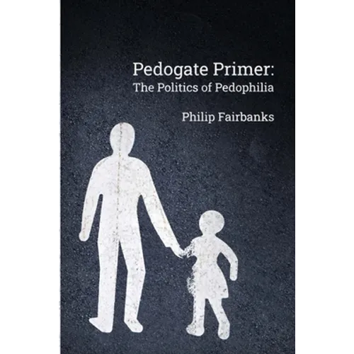 Pedogate Primer: the politics of pedophilia