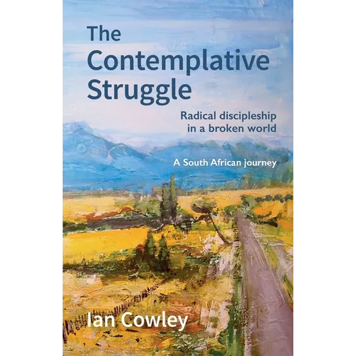 The Contemplative Struggle: Radical discipleship in a broken world