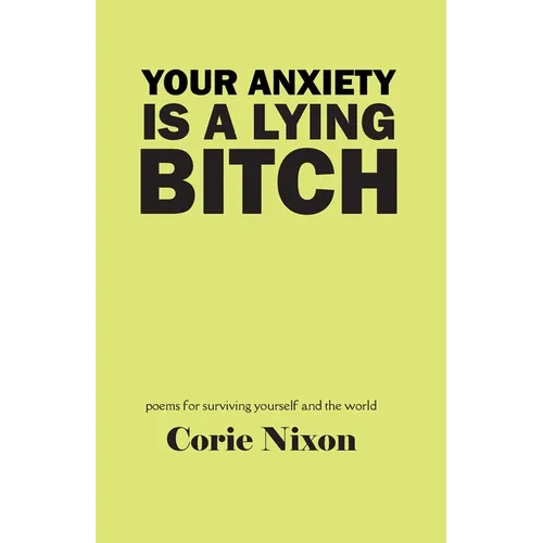 Your Anxiety is a Lying Bitch