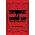 Ekphrasis as Divination: An Incantation Catalogue