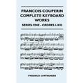 Francois Couperin Complete Keyboard Works - Series One - Ordres I-XIII