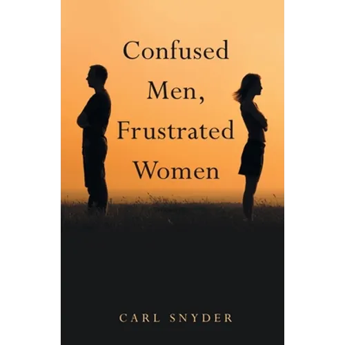 Confused Men, Frustrated Women
