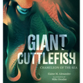 Giant Cuttlefish: Chameleon of the Sea