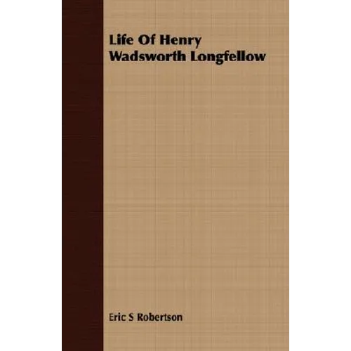 Life Of Henry Wadsworth Longfellow
