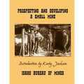 Prospecting and Developing A Small Mine