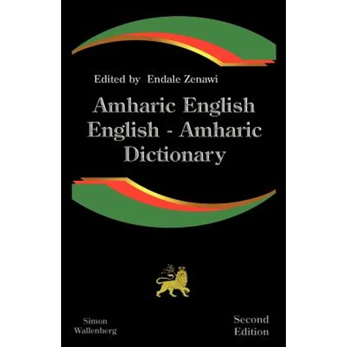 Amharic English, English Amharic Dictionary: A Modern Dictionary of the Amharic Language