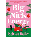 Big Nick Energy: A Totally Hilarious and Heartwarming Holiday Rom-Com