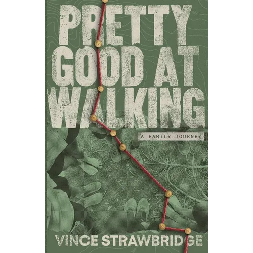 Pretty Good at Walking: A Family Journey