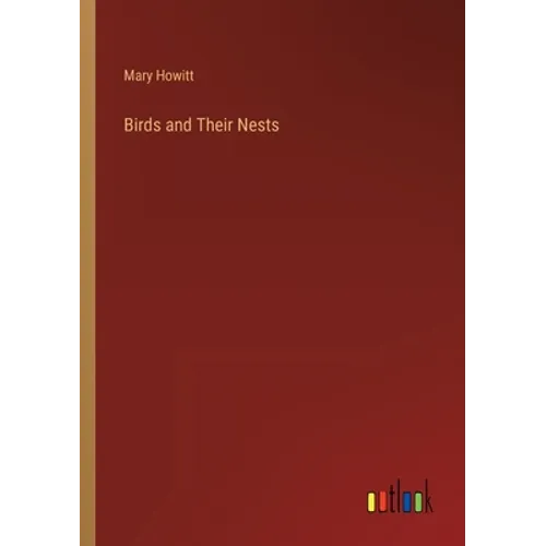 Birds and Their Nests