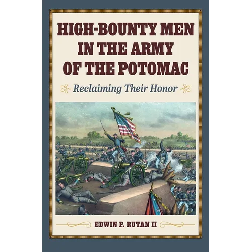 High-Bounty Men in the Army of the Potomac: Reclaiming Their Honor