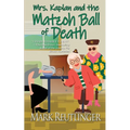 Mrs. Kaplan and the Matzoh Ball of Death