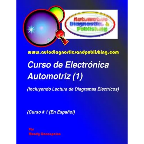 Curso de Electrónica Automotriz 1: (Incluyendo Lectura de Diagramas Eléctricos)