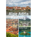 Alpe Adria Radweg (Alpe Adria Cycle Path)