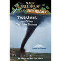 Twisters and Other Terrible Storms: A Nonfiction Companion to Magic Tree House #23: Twister on Tuesday