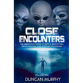 Close Encounters: Volume One: The Abduction Cases of Betty & Barney Hill, Travis Walton, and Antonio Villas-Boas