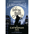 Under the Moon: A Catwoman Tale